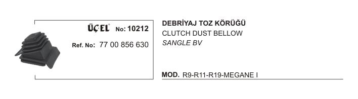 DEBRİYAJ TOZ KÖRÜĞÜ 10212 R9 R11 R19 MEGANE-I 7700856630