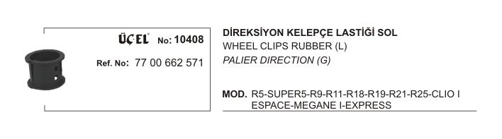 DİREKSİYON KELEPÇE LASTİĞİ SOL 10408 R19 R21 GTS 25 CLIO-I MEGANE-I EKSPRES