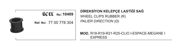 DİREKSİYON KELEPÇE LASTİĞİ SAĞ 10409 R19 R21 R25 CLIO-I ESPACE MEGANE-I EXPRES