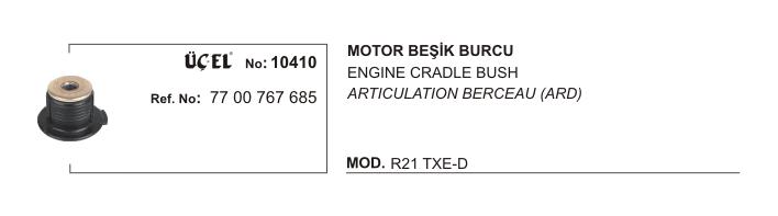 MOTOR BEŞİĞİ BURCU 10410 R21 TXE DİZEL 7700767685