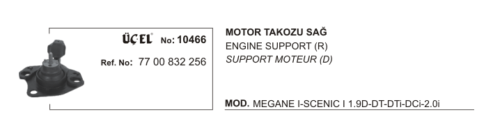 MOTOR TAKOZU SAĞ 10466 MEGANE-I SCENIC-I 7700832256