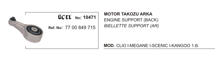 MOTOR TAKOZU ARKA 10471 CLIO-I MEGANE-I SCENIC-I KANGO 7700849715 7700805120