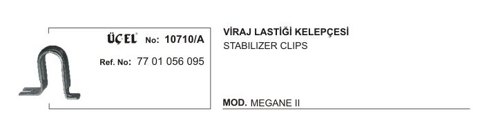 VİRAJ LASTİĞİ KELEPÇESİ 10710A MEGANE-II 7701056095