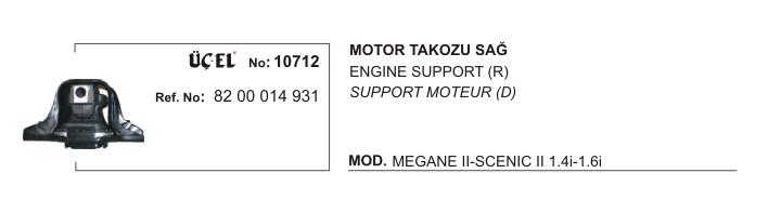 MOTOR TAKOZU SAĞ 10712 MEGANE-II SCENIC-II 8200014931