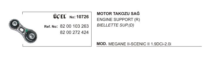 MOTOR TAKOZU SAĞ 10726 MEGANE-II SCENIC-II 1.9 DCI 2.0-16V 8200103263 8200272424