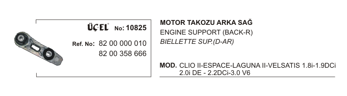 MOTOR TAKOZU SAĞ 10825 LAGUNA-II VELSATIS 8200000010 8200358666