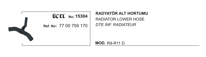 RADYATÖR HORTUMU ALT 15304 R9 R11 DİZEL 7700759170