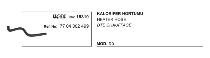 KALORİFER HORTUMU 15310 R9 7704002499