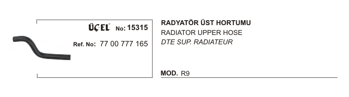 RADYATÖR HORTUMU ÜST 15315 R9 R11 TXE 87 MODEL 7700777165