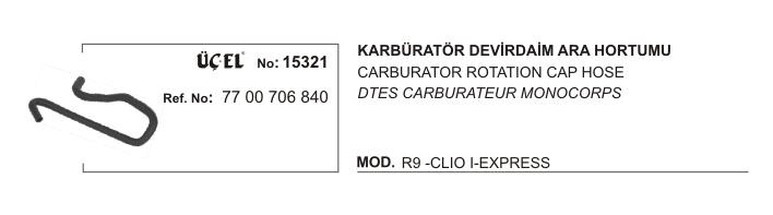 KARBÜRATÖR DEVİRDAİM ARA HORTUMU 15321 R9 CLIO-I EKSPRES 7700706840