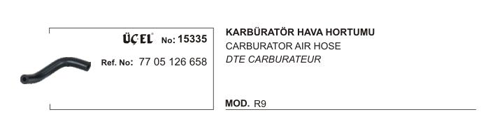 KARBÜRATÖR HAVA HORTUMU 15335 R9 7705126658