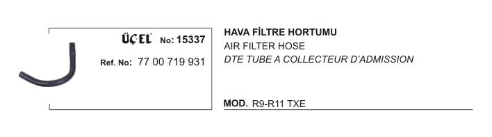 HAVA FİLTRE HORTUMU 15337 R9 R11 TXE 7700719931