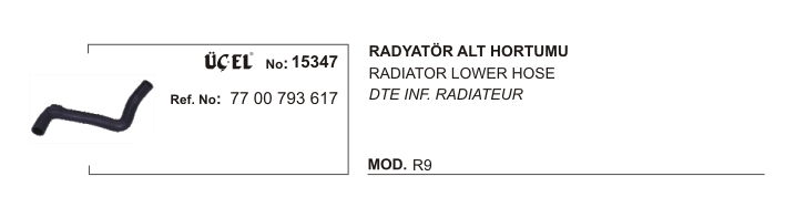 RADYATÖR ALT HORTUMU 15347 R9 7700793617