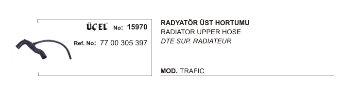 RADYATÖR HORTUMU ÜST 15970 TRAFIK 7700305397