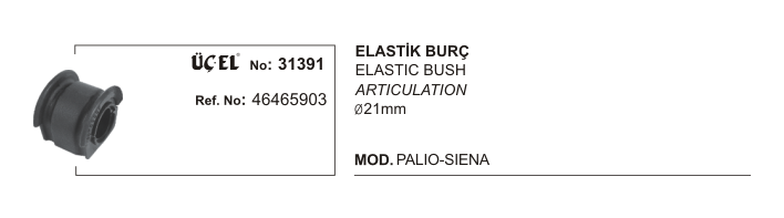 ELASTİK BURÇ 31391 PALIO SIENA 21MM 46465903