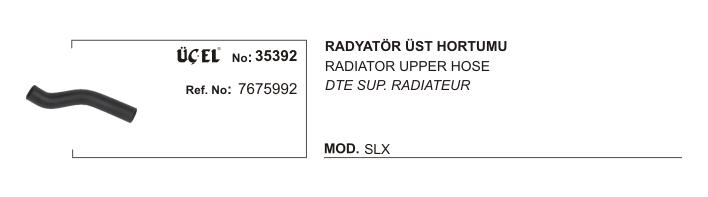 RADYATÖR HORTUMU ÜST 35392 SLX 7675992