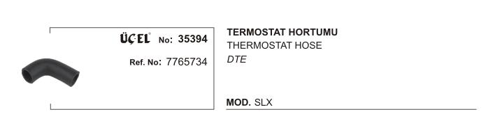 TERMOSTAT HORTUMU 35394 SLX 7765734