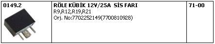 SİS FAR RÖLESİ 0149.2 KUBİK 12 VOLT 25A R9 R12 R19 R21