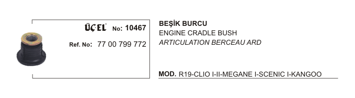 MOTOR%20BEŞİĞİ%20BURCU%2010467%20R19%20CLIO-I%20CLIO-II%20MEGANE-I%20SCENIC-I%20KANGO