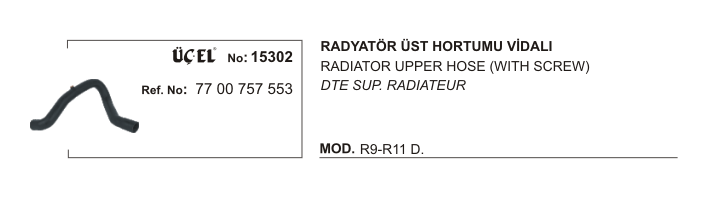 RADYATÖR%20HORTUMU%20ÜST%2015302%20R9%20R11%20(VİDALI)%20DİZEL%207700757553