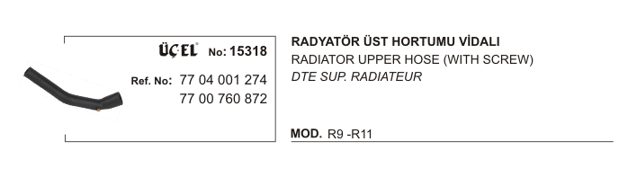 RADYATÖR%20HORTUMU%20ÜST%2015318%20R9%20R11%20(VİDALI)%207704001274%207700760872