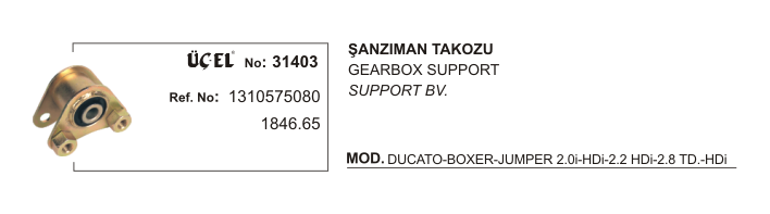 ŞANZUMAN%20TAKOZU%2031403%20DUCATO%20BOXER%20JUMPER%20DİZEL%20TD%2094%201310575080%201846.65